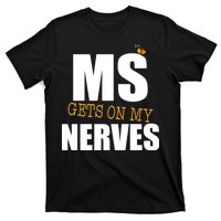 MS Gets On My Nerves Multiple Sclerosis T-Shirt