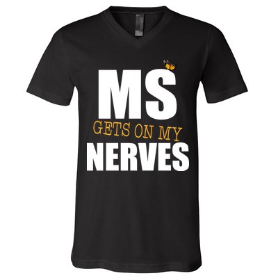 MS Gets On My Nerves Multiple Sclerosis V-Neck T-Shirt