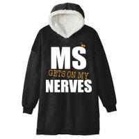 MS Gets On My Nerves Multiple Sclerosis Hooded Wearable Blanket