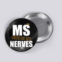 MS Gets On My Nerves Multiple Sclerosis Button