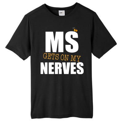 MS Gets On My Nerves Multiple Sclerosis Tall Fusion ChromaSoft Performance T-Shirt