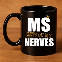 MS Gets On My Nerves Multiple Sclerosis 11oz C Handle Ceramic Mug