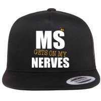 MS Gets On My Nerves Multiple Sclerosis Flat Bill Trucker Hat