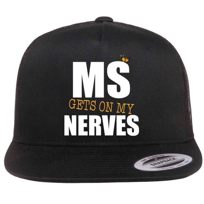 MS Gets On My Nerves Multiple Sclerosis Flat Bill Trucker Hat