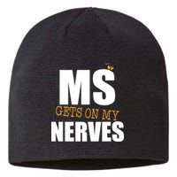 MS Gets On My Nerves Multiple Sclerosis Sustainable Beanie