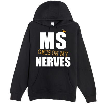 MS Gets On My Nerves Multiple Sclerosis Premium Pullover Hoodie