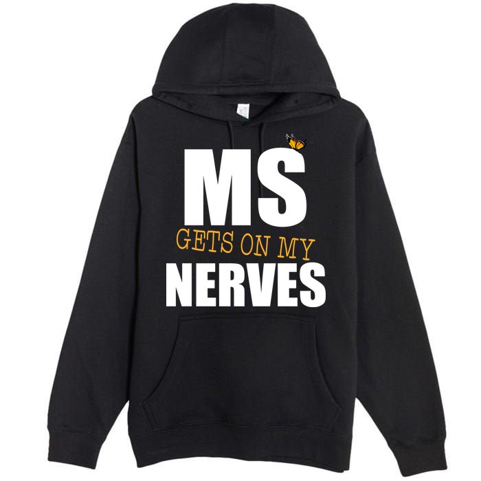 MS Gets On My Nerves Multiple Sclerosis Premium Pullover Hoodie