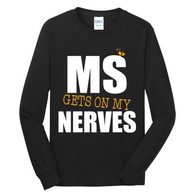 MS Gets On My Nerves Multiple Sclerosis Tall Long Sleeve T-Shirt