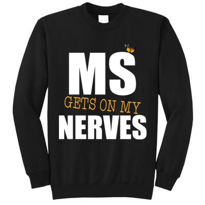 MS Gets On My Nerves Multiple Sclerosis Tall Sweatshirt
