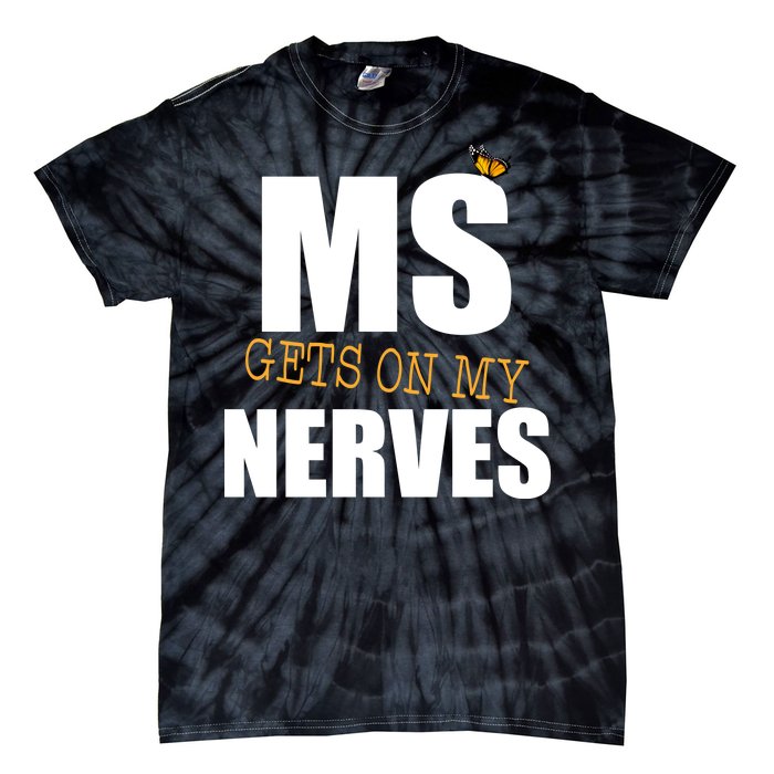 MS Gets On My Nerves Multiple Sclerosis Tie-Dye T-Shirt