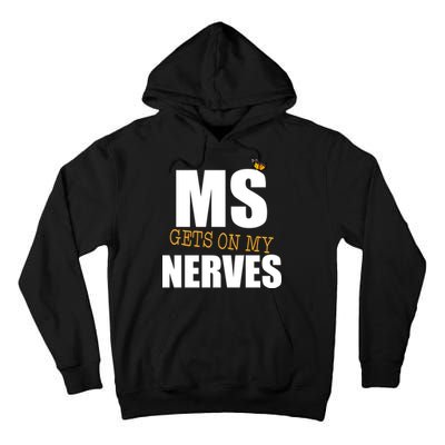 MS Gets On My Nerves Multiple Sclerosis Tall Hoodie