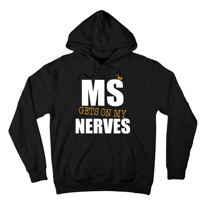 MS Gets On My Nerves Multiple Sclerosis Tall Hoodie