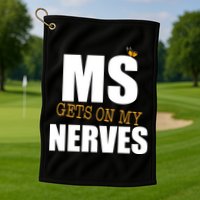 MS Gets On My Nerves Multiple Sclerosis Golf Towel