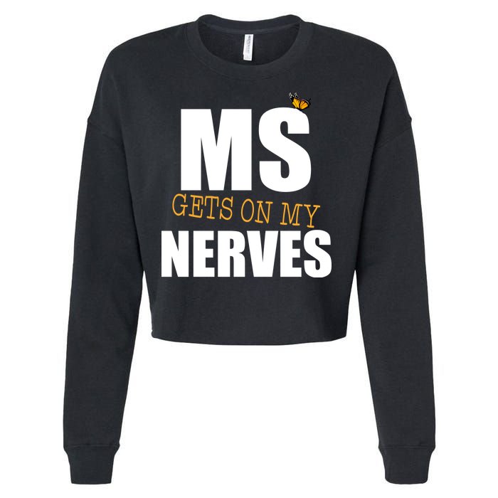 MS Gets On My Nerves Multiple Sclerosis Cropped Pullover Crew