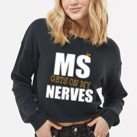 MS Gets On My Nerves Multiple Sclerosis Cropped Pullover Crew