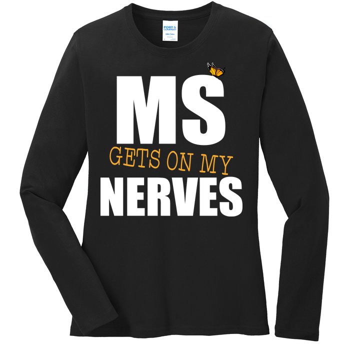 MS Gets On My Nerves Multiple Sclerosis Ladies Long Sleeve Shirt