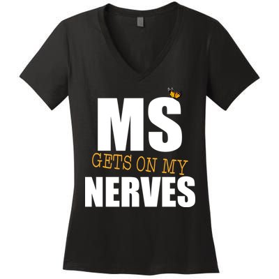 MS Gets On My Nerves Multiple Sclerosis Women's V-Neck T-Shirt
