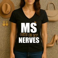 MS Gets On My Nerves Multiple Sclerosis Women's V-Neck T-Shirt