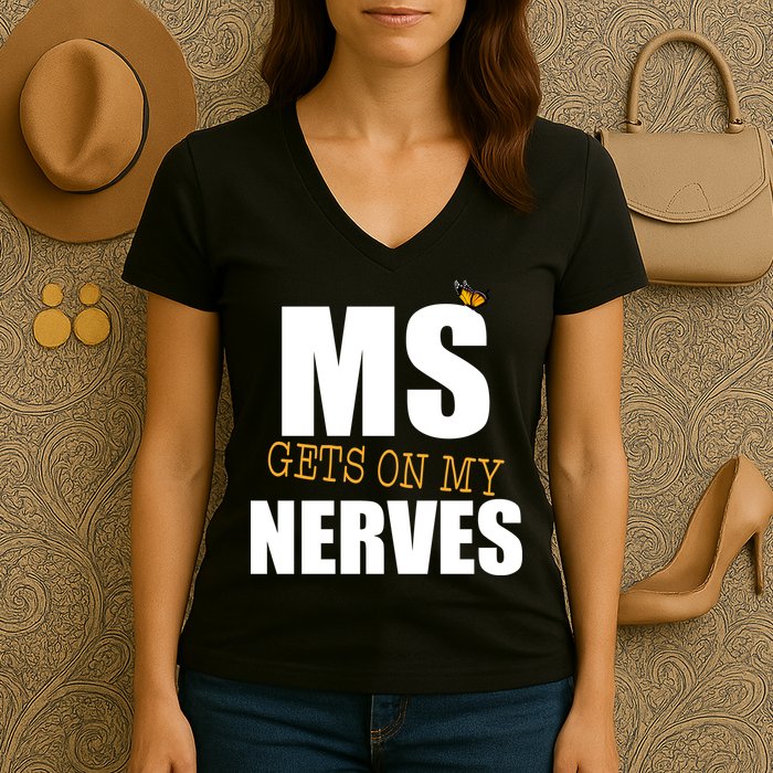 MS Gets On My Nerves Multiple Sclerosis Women's V-Neck T-Shirt