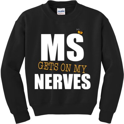 MS Gets On My Nerves Multiple Sclerosis Kids Sweatshirt