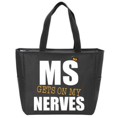 MS Gets On My Nerves Multiple Sclerosis Zip Tote Bag