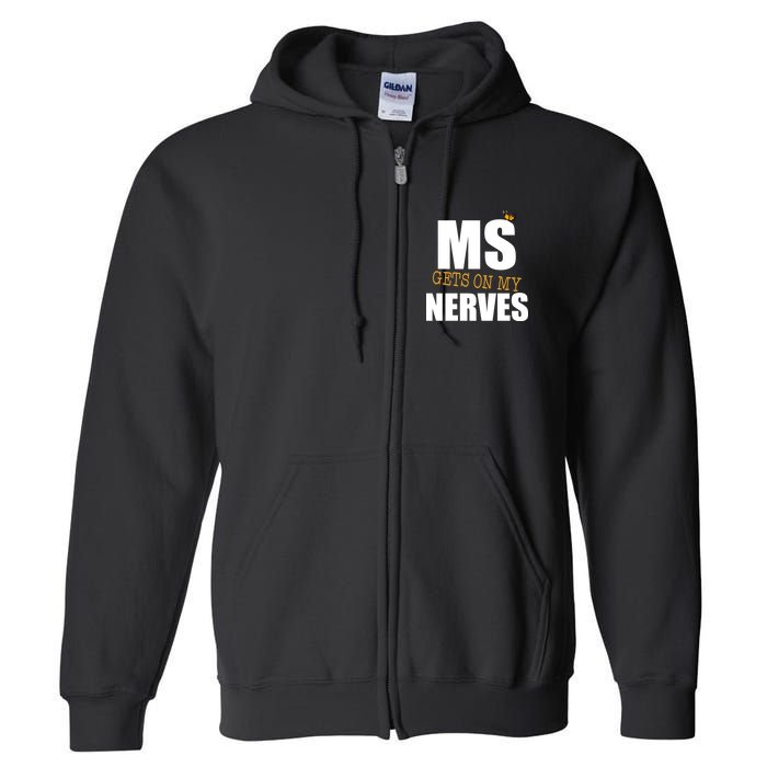 MS Gets On My Nerves Multiple Sclerosis Full Zip Hoodie