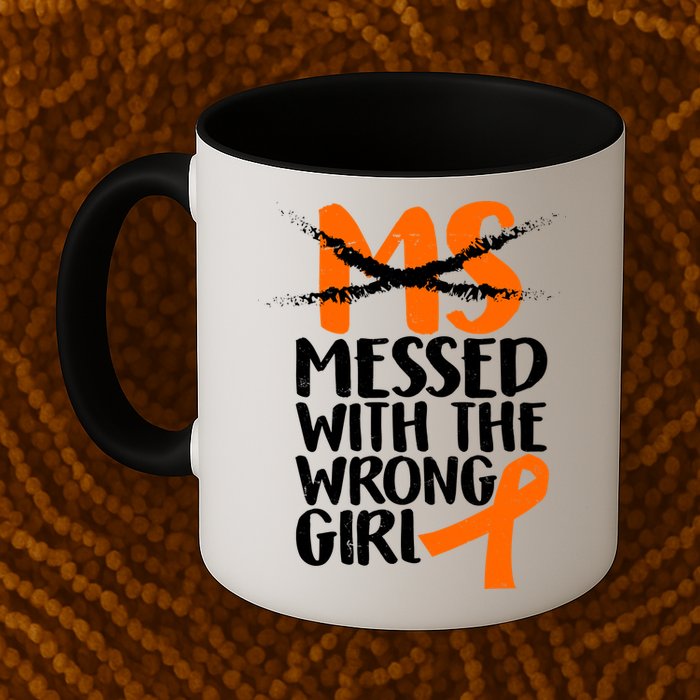 MS Multiple Sclerosis Messed With The Wrong Chick Mug