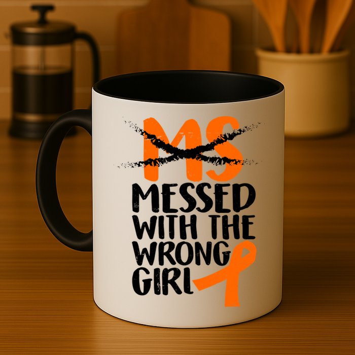 MS Multiple Sclerosis Messed With The Wrong Chick Mug