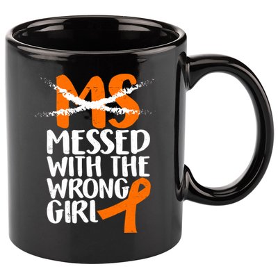 MS Multiple Sclerosis Messed With The Wrong Chick 11oz C Handle Ceramic Mug