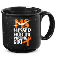 MS Multiple Sclerosis Messed With The Wrong Chick 15oz Campfire Ceramic Mug