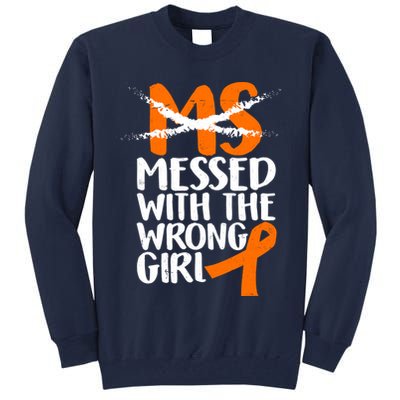 MS Multiple Sclerosis Messed With The Wrong Chick Tall Sweatshirt