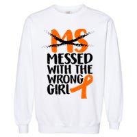 MS Multiple Sclerosis Messed With The Wrong Chick Garment-Dyed Sweatshirt