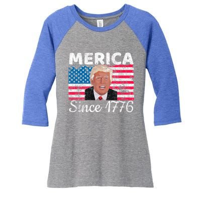 Merica Since 1776 4th Of July Trump Party Gift Funny Gift Funny Gift Women's Tri-Blend 3/4-Sleeve Raglan Shirt