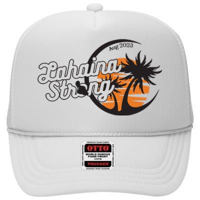 Maui Strong 100% Of Profits For Relief Efforts Maui Support High Crown Mesh Back Trucker Hat