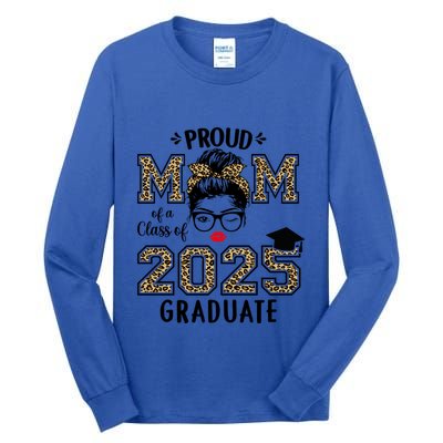 Mom Senior 2025 Proud Mom Of A Class Of 2025 Graduate Gift Tall Long Sleeve T-Shirt
