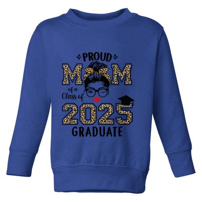 Mom Senior 2025 Proud Mom Of A Class Of 2025 Graduate Gift Toddler Sweatshirt