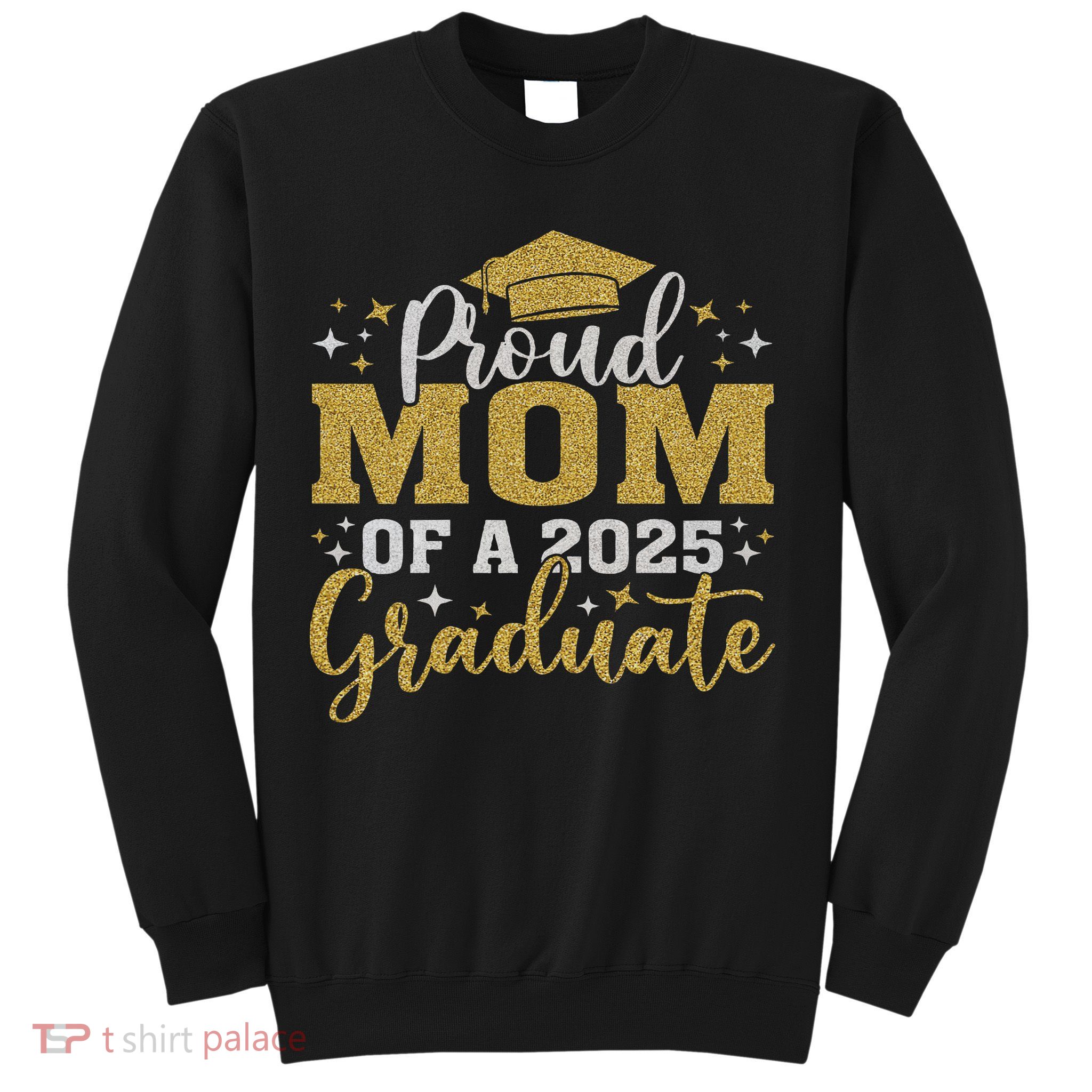 Mom Senior 2025 Proud Mom Of A Class Of 2025 Graduate Sweatshirt
