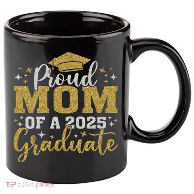 Mom Senior 2025 Proud Mom Of A Class Of 2025 Graduate 11oz C Handle Ceramic Mug