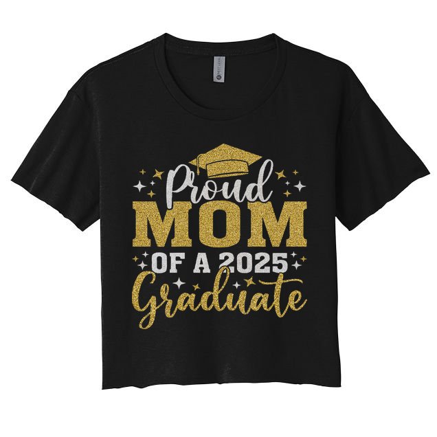 Mom Senior 2025 Proud Mom Of A Class Of 2025 Graduate Crop Top