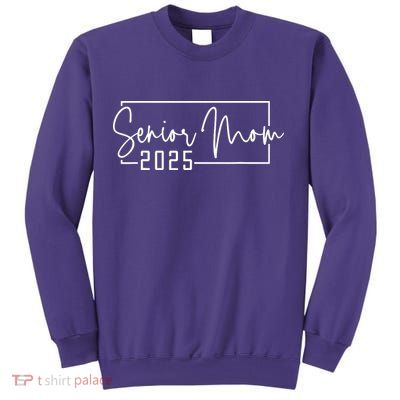 Mom Senior 2025 Proud Mom Of A Class Of 2025 Graduate Sweatshirt