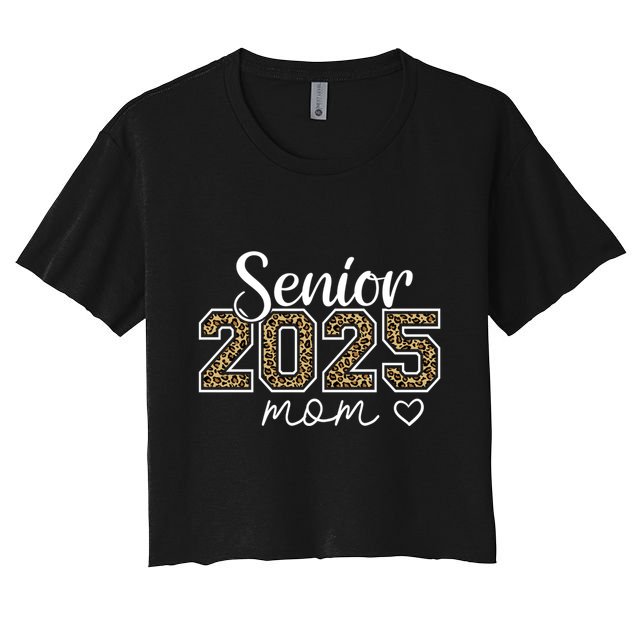 Mom Senior 2025 Proud Mom Of A Class Of 2025 Graduate Gift Crop Top