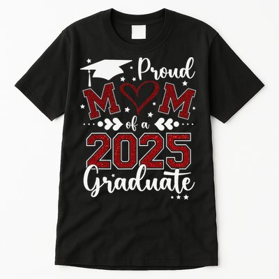 Mom Senior 2025 Proud Mom Of A Class Of 2025 Graduate Tall T-Shirt