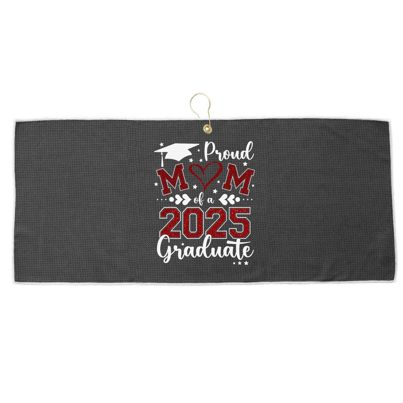 Mom Senior 2025 Proud Mom Of A Class Of 2025 Graduate Large Microfiber Waffle Golf Towel