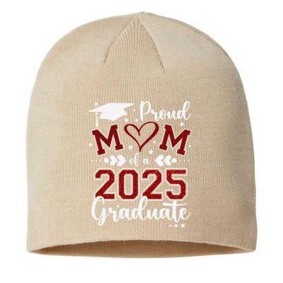 Mom Senior 2025 Proud Mom Of A Class Of 2025 Graduate Sustainable Beanie
