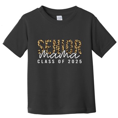 Mom Senior 2025 Proud Mom Of A Class Of 2025 Graduate Toddler T-Shirt