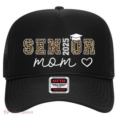Mom Senior 2025 Proud Mom Of A Class Of 2025 Graduate High Crown Mesh Back Trucker Hat