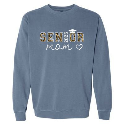 Mom Senior 2025 Proud Mom Of A Class Of 2025 Graduate Garment-Dyed Sweatshirt