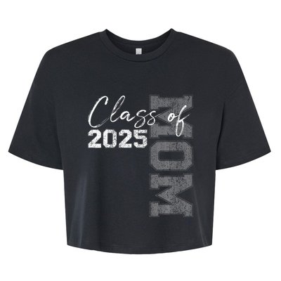 Mom Senior 2025 Proud Mom Of A Class Of 2025 Graduate Mother Bella+Canvas Jersey Crop Tee