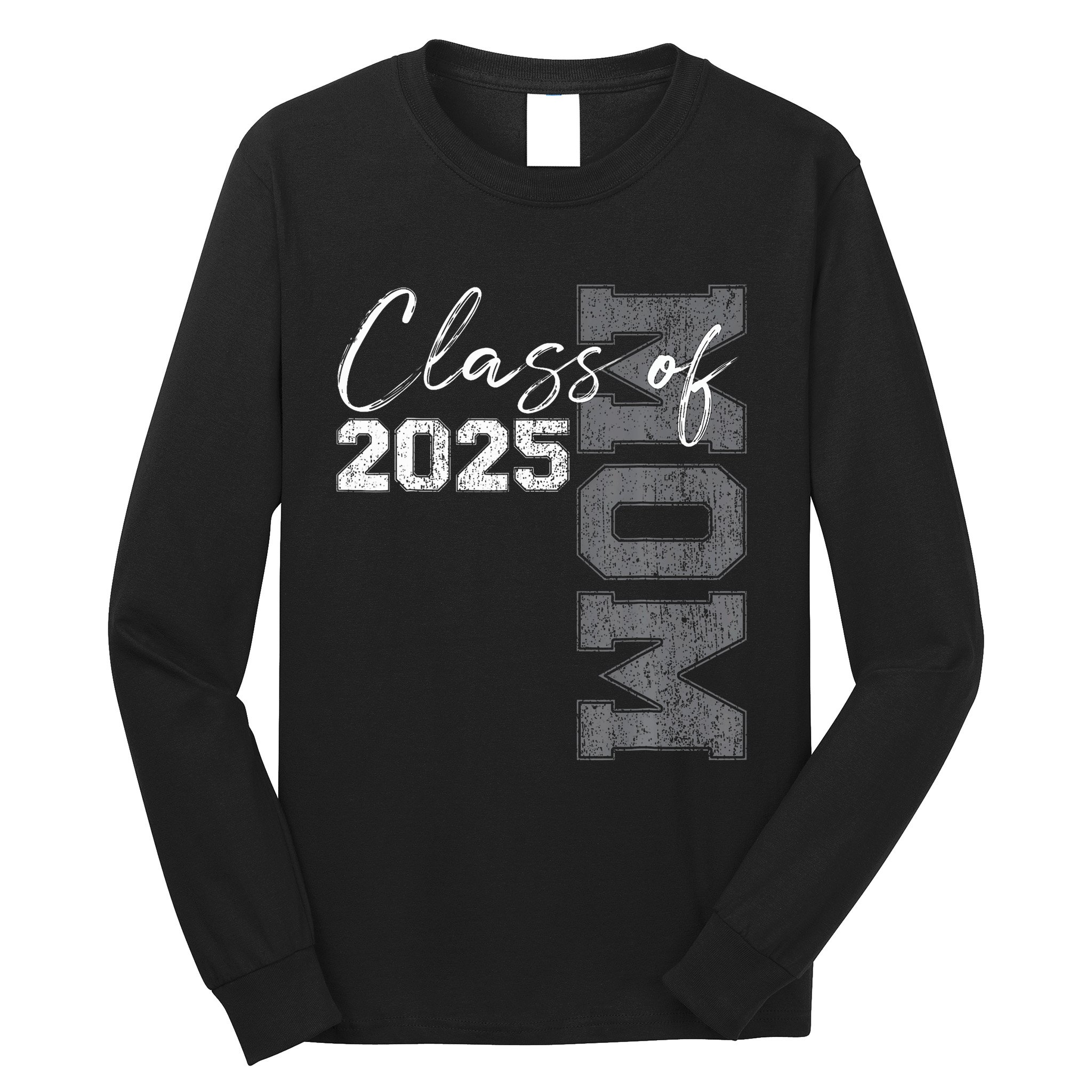 Mom Senior 2025 Proud Mom Of A Class Of 2025 Graduate Mother Long Sleeve Shirt
