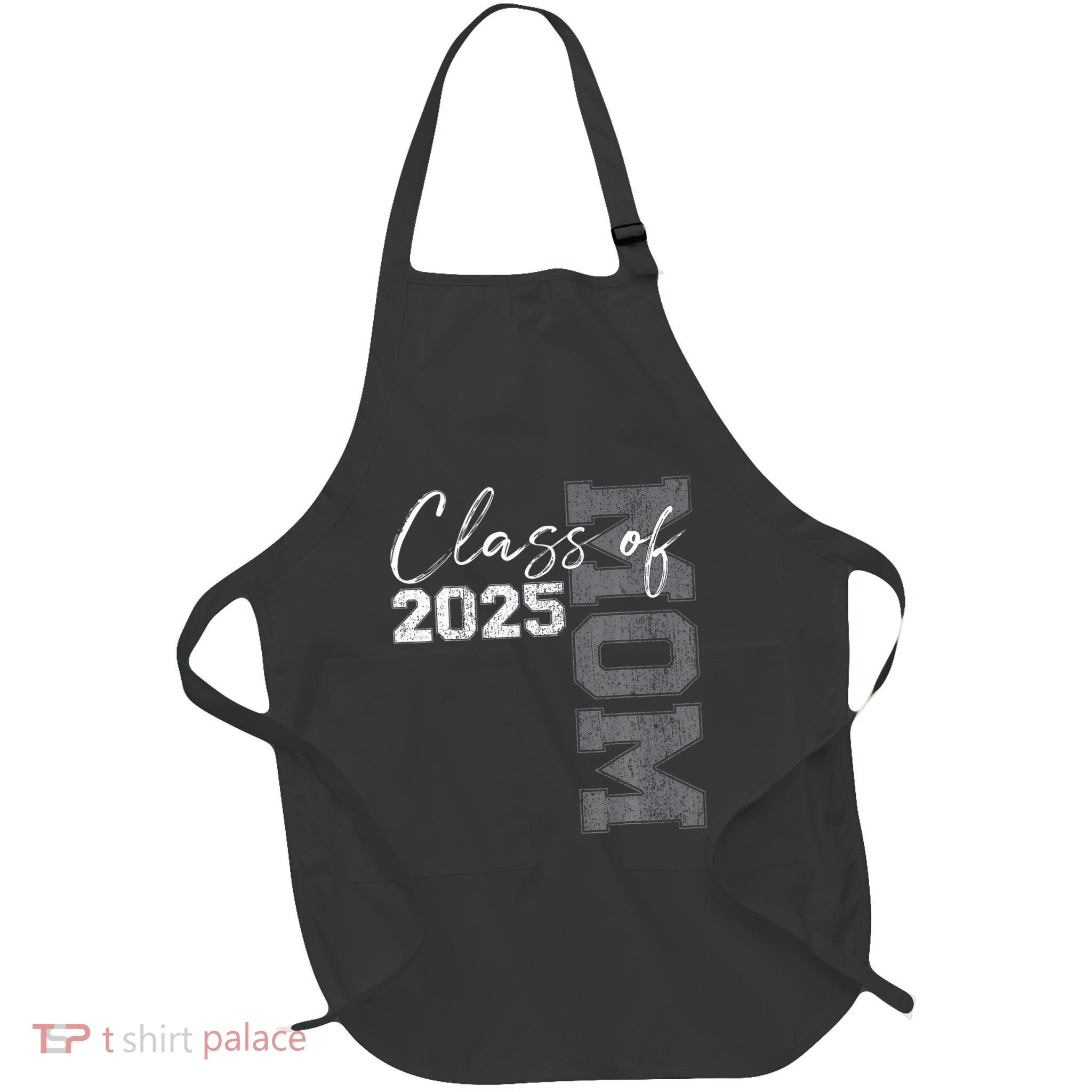 Mom Senior 2025 Proud Mom Of A Class Of 2025 Graduate Mother Apron